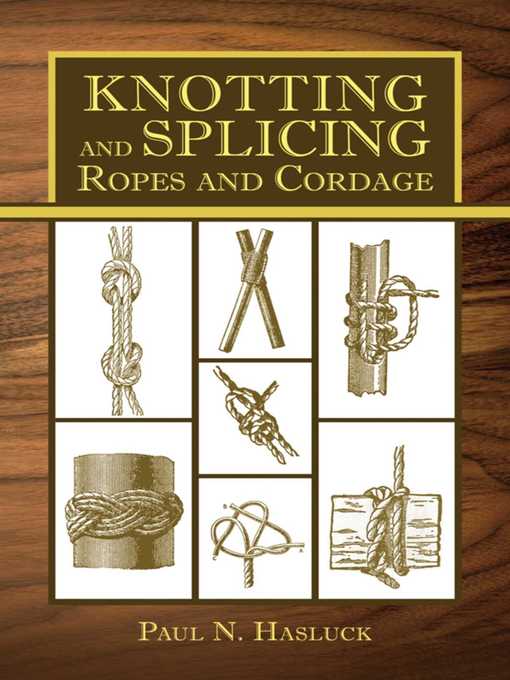 Cover image for Knotting and Splicing Ropes and Cordage